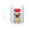 I PUG YOU Mug 11oz - One Size