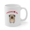I Pugging Love You Mug - One Size